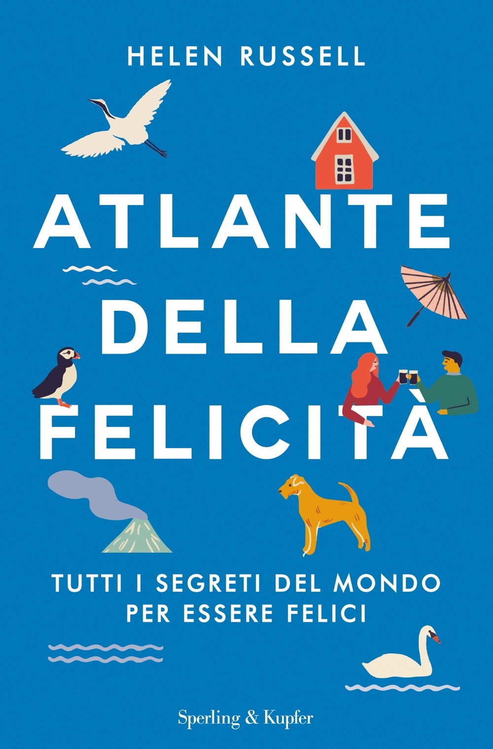 Atlante della felicità - Sperling & Kupfer Editore