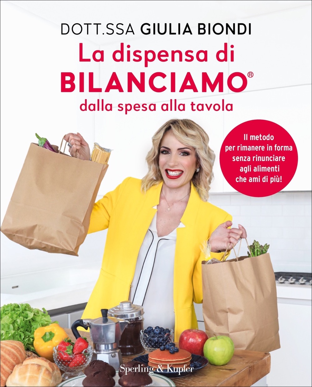 La dispensa di Bilanciamo dalla spesa alla tavola. Il metodo per rimanere  in forma senza rinunciare agli alimenti che ami di più! di Giulia Biondi:  Bestseller in Alimentazione e diete - 9788820079000