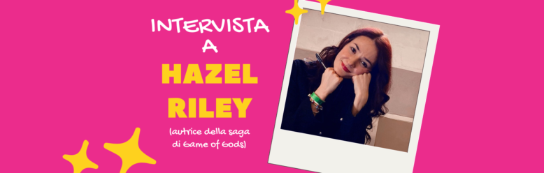 Intervista a HAZEL RILEY